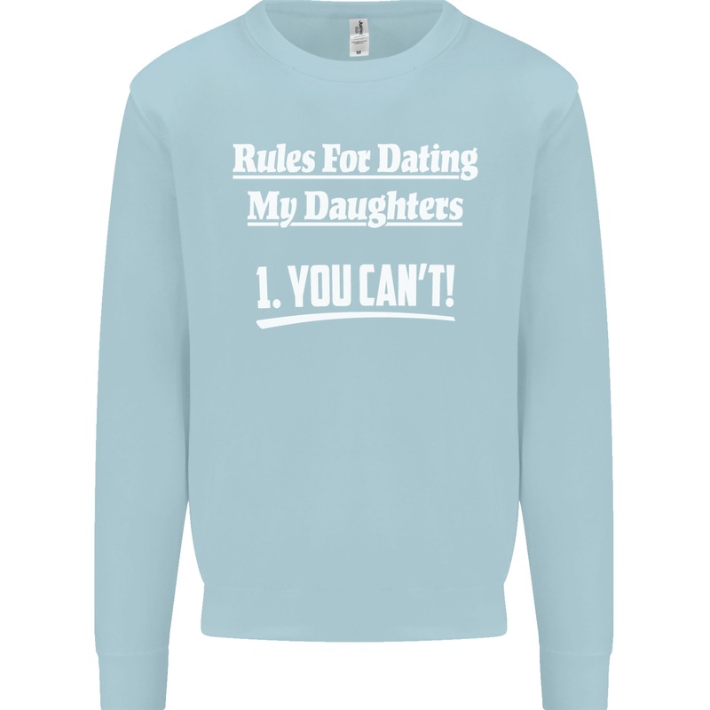 Rules for Dating My Daughters Father's Day Mens Sweatshirt Jumper Light Blue