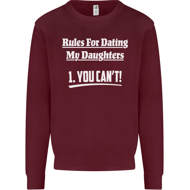 Rules for Dating My Daughters Father's Day Mens Sweatshirt Jumper Maroon