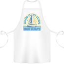 Sailing My Escape From Reality Sailor Cotton Apron 100% Organic White