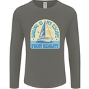 Sailing My Escape From Reality Sailor Mens Long Sleeve T-Shirt Charcoal