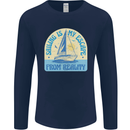 Sailing My Escape From Reality Sailor Mens Long Sleeve T-Shirt Navy Blue