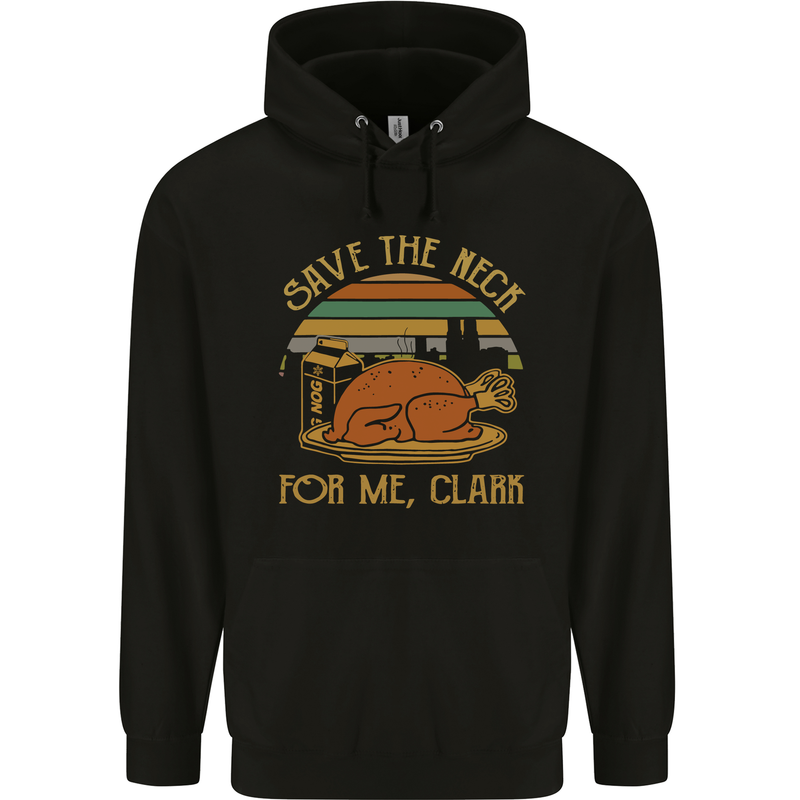 Save the Neck For Me Clark Christmas Movie Childrens Kids Hoodie Black