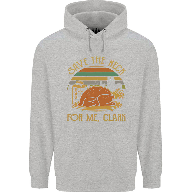 Save the Neck For Me Clark Christmas Movie Childrens Kids Hoodie Sports Grey