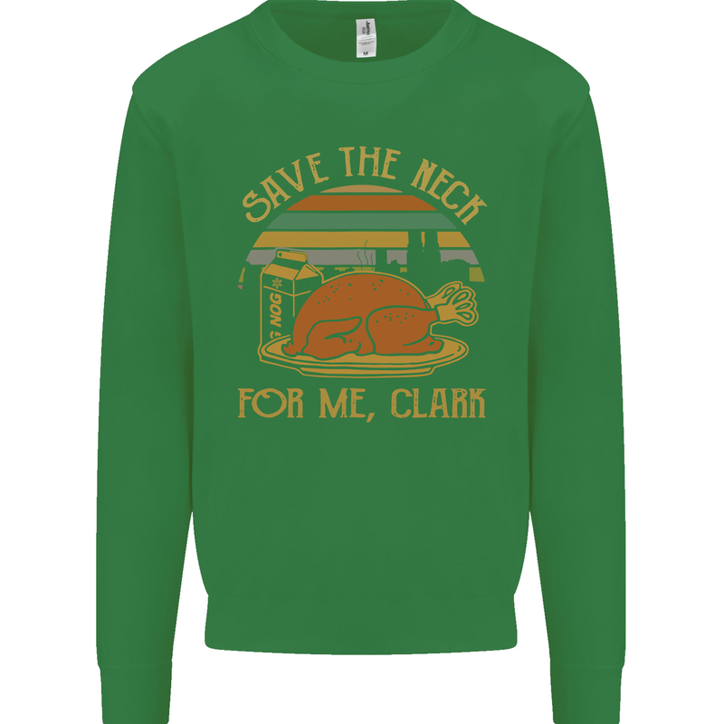 Save the Neck For Me Clark Christmas Movie Kids Sweatshirt Jumper Irish Green