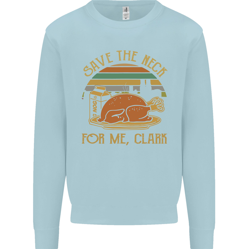 Save the Neck For Me Clark Christmas Movie Kids Sweatshirt Jumper Light Blue