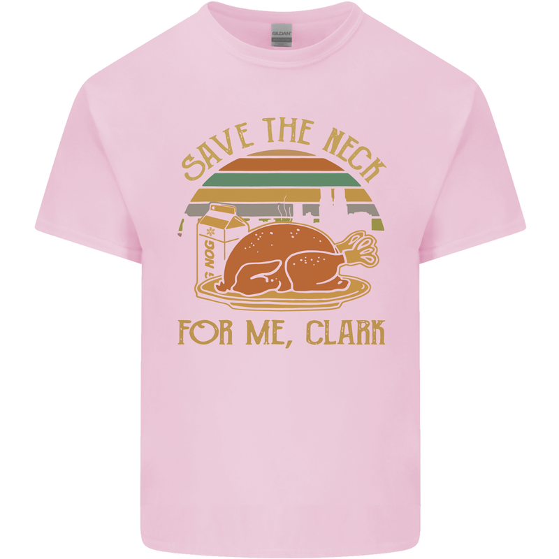 Save the Neck For Me Clark Christmas Movie Kids T-Shirt Childrens Light Pink