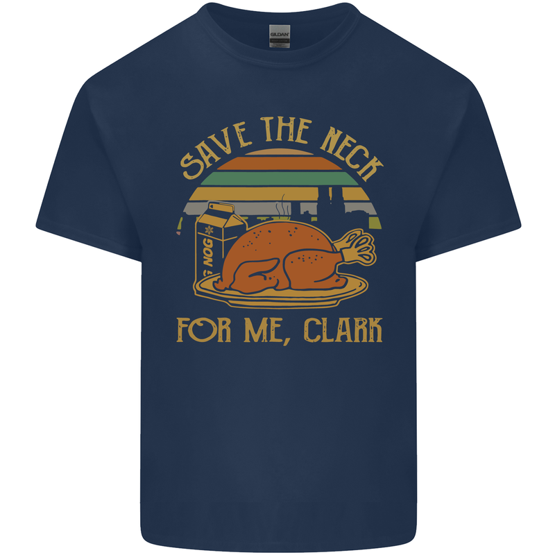 Save the Neck For Me Clark Christmas Movie Kids T-Shirt Childrens Navy Blue