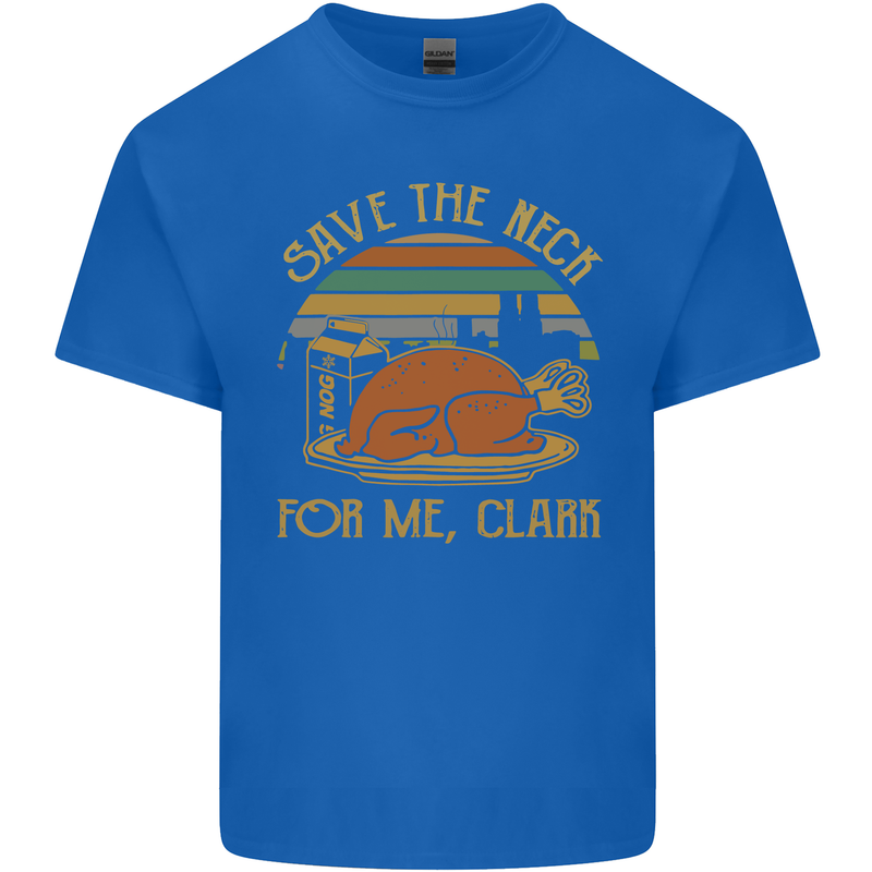 Save the Neck For Me Clark Christmas Movie Kids T-Shirt Childrens Royal Blue