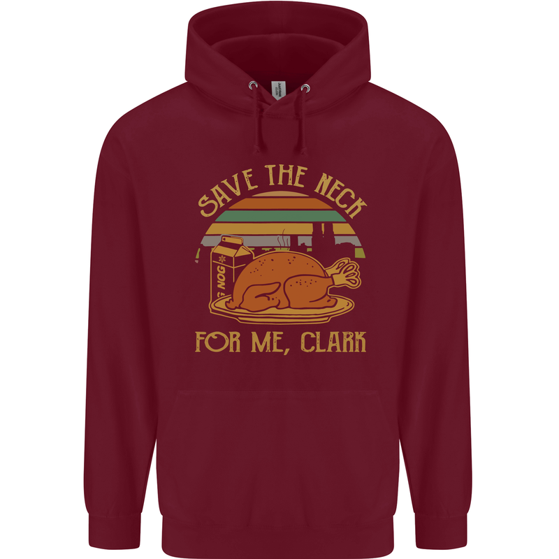 Save the Neck For Me Clark Christmas Movie Mens 80% Cotton Hoodie Maroon