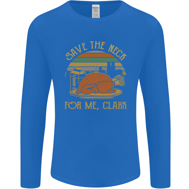 Save the Neck For Me Clark Christmas Movie Mens Long Sleeve T-Shirt Royal Blue