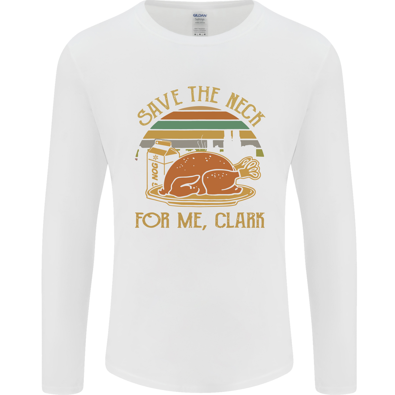 Save the Neck For Me Clark Christmas Movie Mens Long Sleeve T-Shirt White