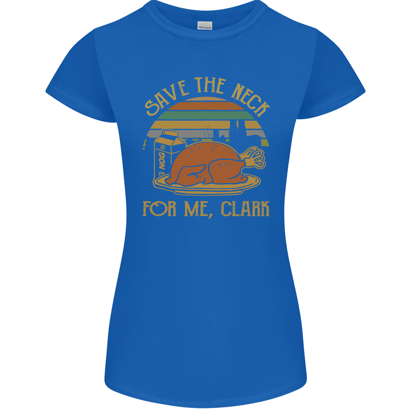 Save the Neck For Me Clark Christmas Movie Womens Petite Cut T-Shirt Royal Blue