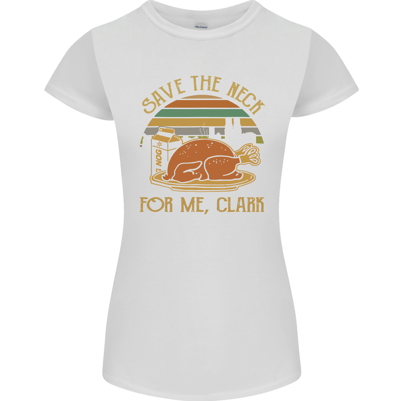 Save the Neck For Me Clark Christmas Movie Womens Petite Cut T-Shirt White