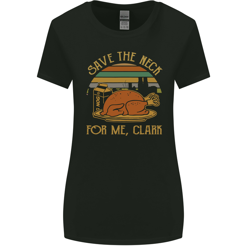 Save the Neck For Me Clark Christmas Movie Womens Wider Cut T-Shirt Black