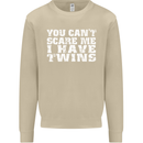 Scare Me I Have Twins Father's Day Mother's Mens Sweatshirt Jumper Sand