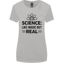 Science Like Magic But Real Funny Geek Nerd Womens Wider Cut T-Shirt Sports Grey