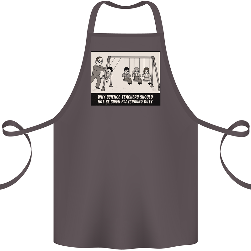Science Teacher Playground Duty Funny Cotton Apron 100% Organic Dark Grey