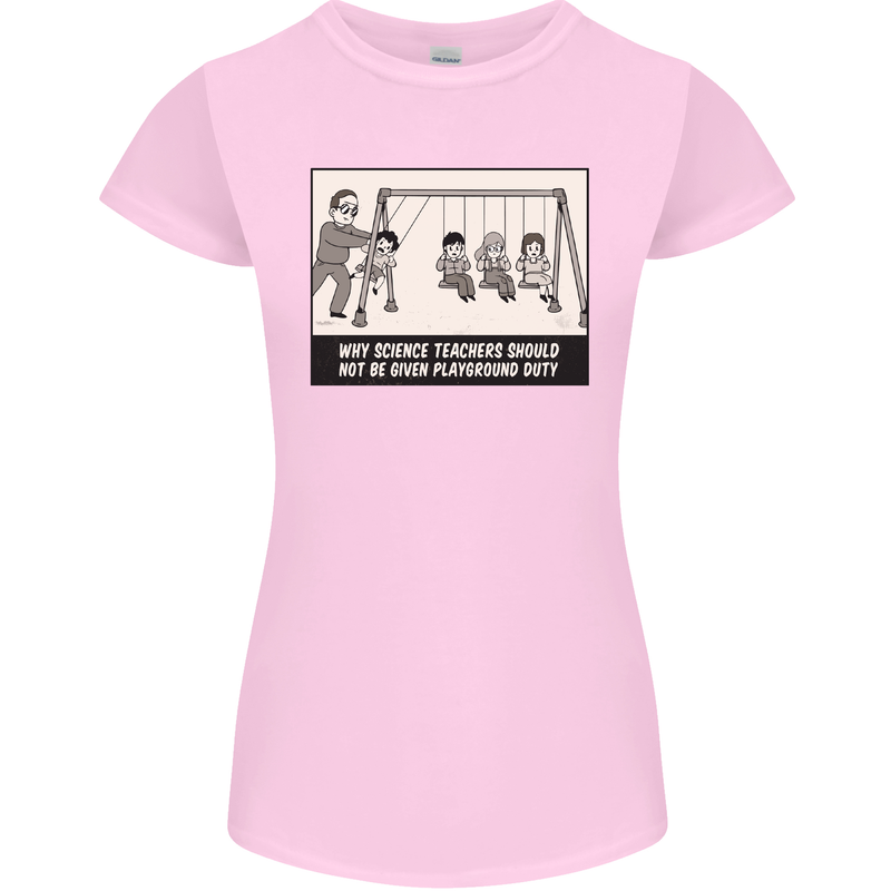 Science Teacher Playground Duty Funny Womens Petite Cut T-Shirt Light Pink