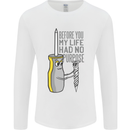 Screwdriver Funny Carpenter Electrician DIY Mens Long Sleeve T-Shirt White