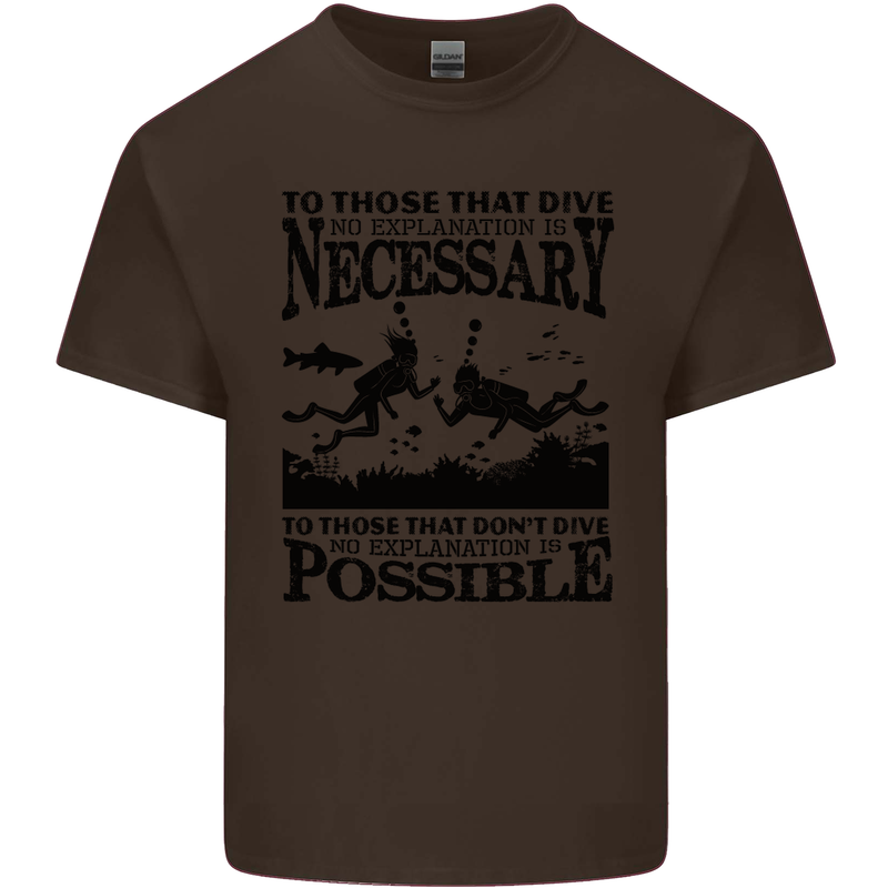 Scuba Dive No Explanation Funny Diving Kids T-Shirt Childrens Chocolate