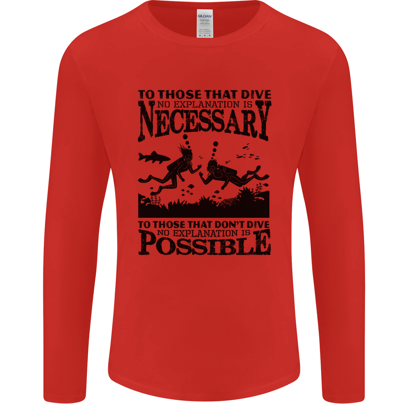 Scuba Dive No Explanation Funny Diving Mens Long Sleeve T-Shirt Red