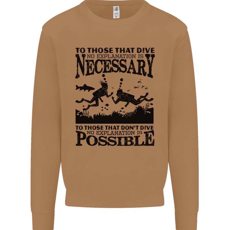 Scuba Dive No Explanation Funny Diving Mens Sweatshirt Jumper Caramel Latte