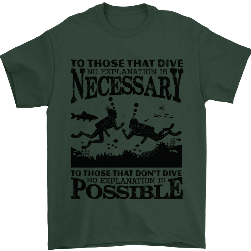 Scuba Dive No Explanation Funny Diving Mens T-Shirt Cotton Gildan Forest Green