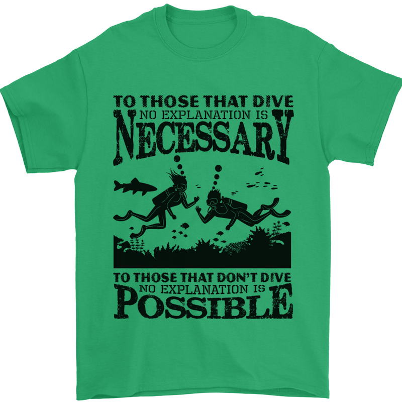 Scuba Dive No Explanation Funny Diving Mens T-Shirt Cotton Gildan Irish Green
