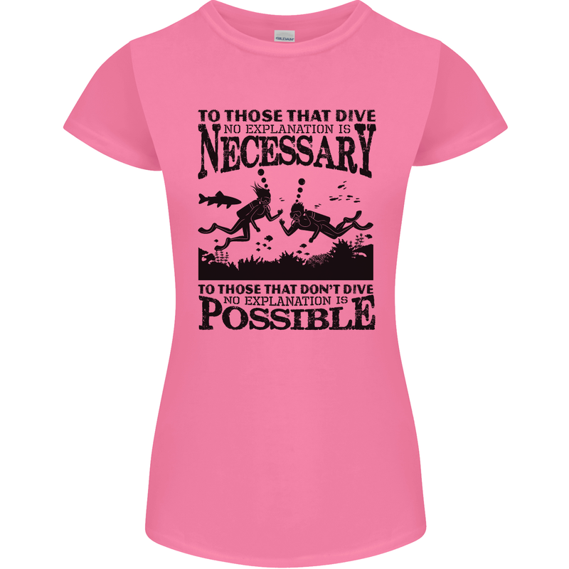 Scuba Dive No Explanation Funny Diving Womens Petite Cut T-Shirt Azalea