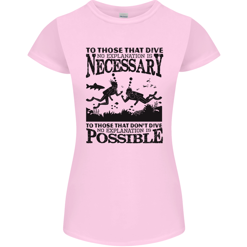 Scuba Dive No Explanation Funny Diving Womens Petite Cut T-Shirt Light Pink