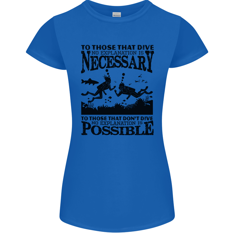 Scuba Dive No Explanation Funny Diving Womens Petite Cut T-Shirt Royal Blue