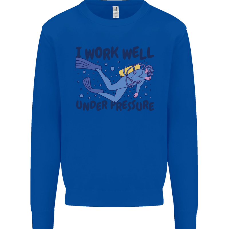 Scuba Diving Work Well Under Pressure Diver Mens Sweatshirt Jumper Royal Blue