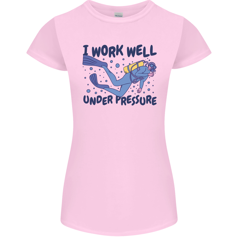 Scuba Diving Work Well Under Pressure Diver Womens Petite Cut T-Shirt Light Pink