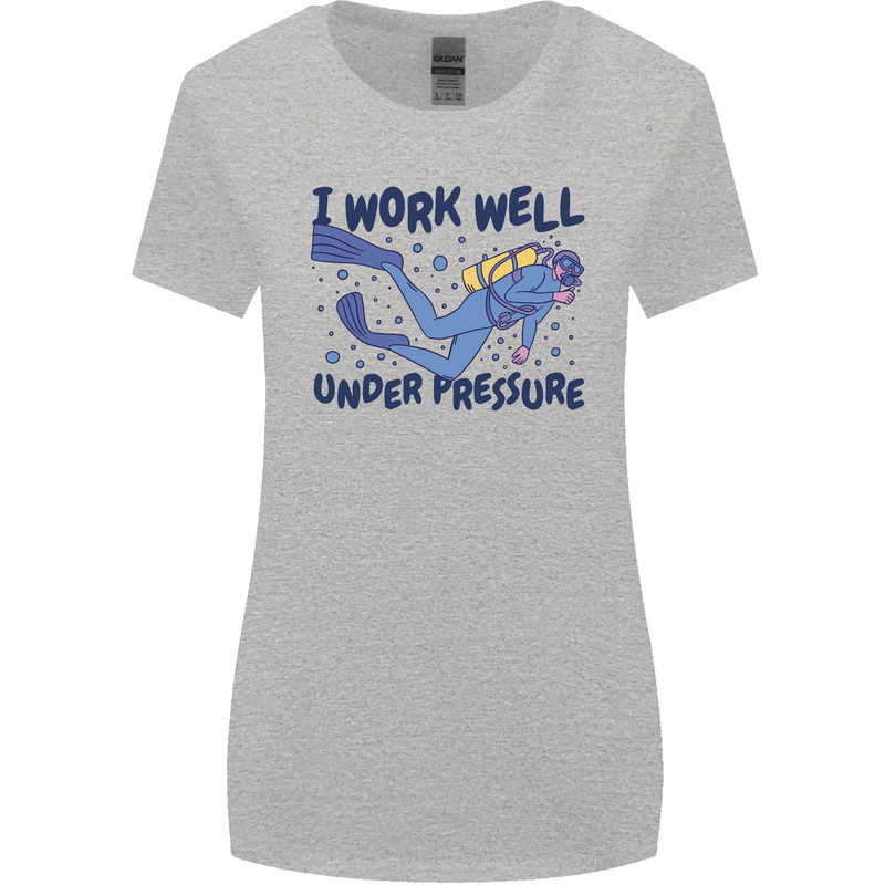 Scuba Diving Work Well Under Pressure Diver Womens Wider Cut T-Shirt Sports Grey