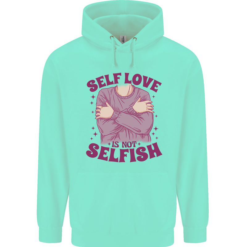 Self Love is Not Selfish Childrens Kids Hoodie Peppermint