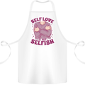 Self Love is Not Selfish Cotton Apron 100% Organic White