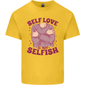 Self Love is Not Selfish Kids T-Shirt Childrens Yellow