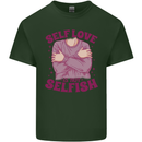 Self Love is Not Selfish Mens Cotton T-Shirt Tee Top Forest Green
