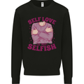 Self Love is Not Selfish Mens Sweatshirt Jumper Black