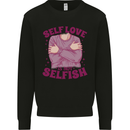 Self Love is Not Selfish Mens Sweatshirt Jumper Black