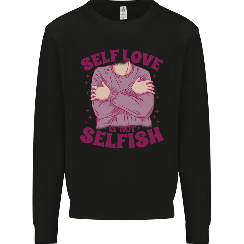 Self Love is Not Selfish Mens Sweatshirt Jumper Black