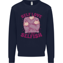 Self Love is Not Selfish Mens Sweatshirt Jumper Navy Blue