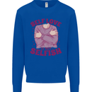 Self Love is Not Selfish Mens Sweatshirt Jumper Royal Blue