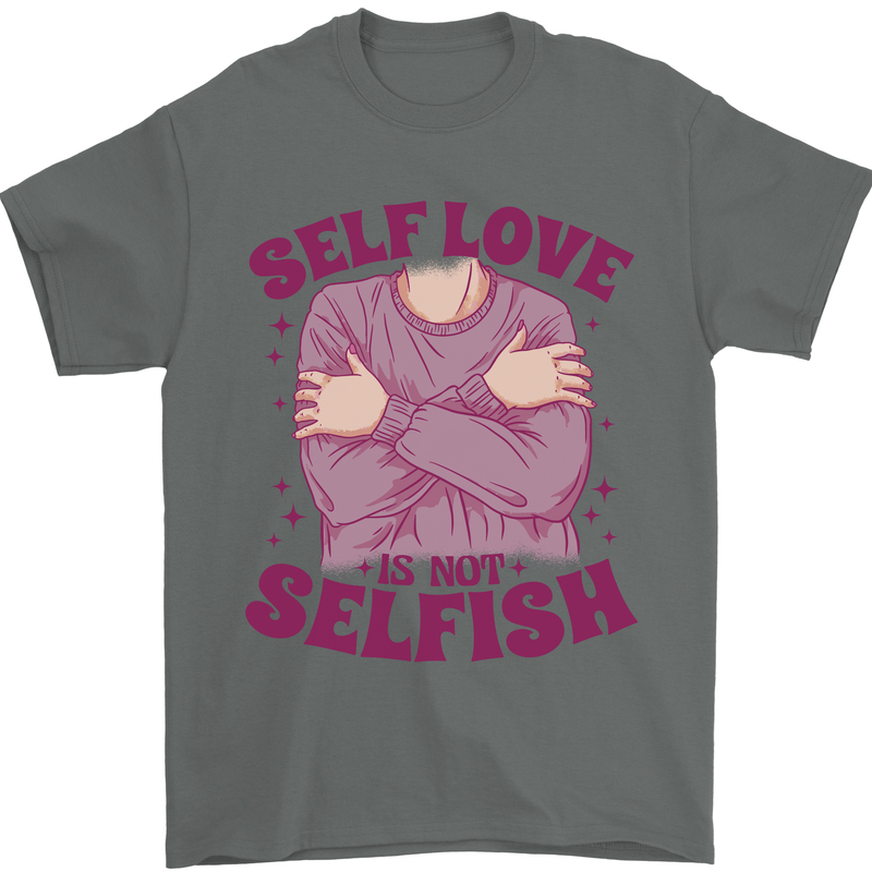 Self Love is Not Selfish Mens T-Shirt 100% Cotton Charcoal
