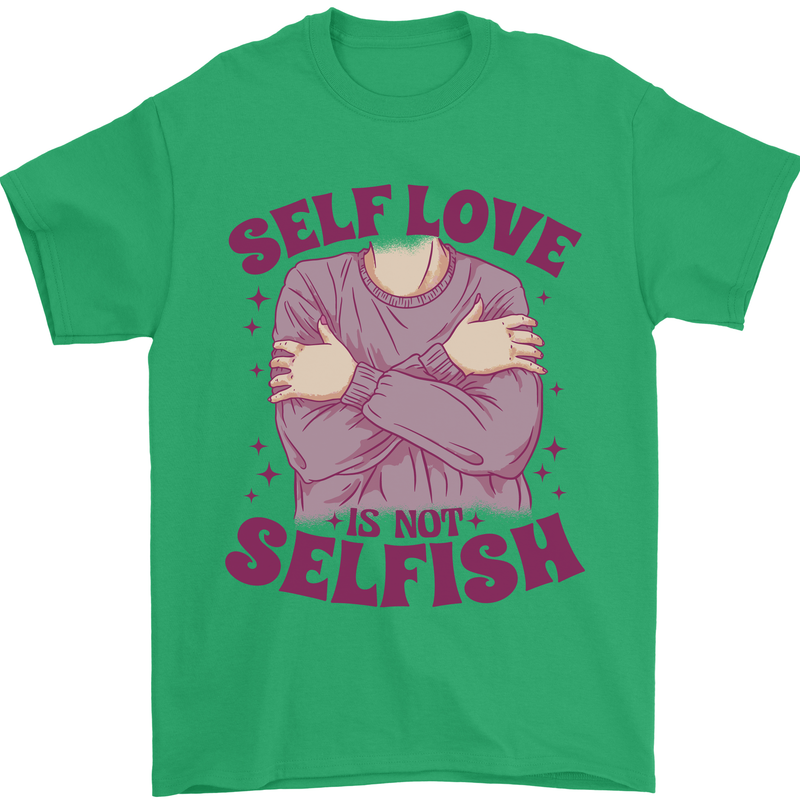 Self Love is Not Selfish Mens T-Shirt 100% Cotton Irish Green