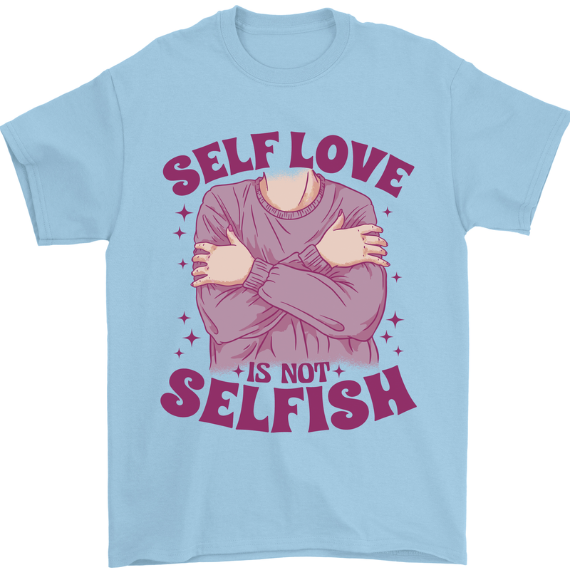 Self Love is Not Selfish Mens T-Shirt 100% Cotton Light Blue