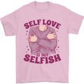 Self Love is Not Selfish Mens T-Shirt 100% Cotton Light Pink