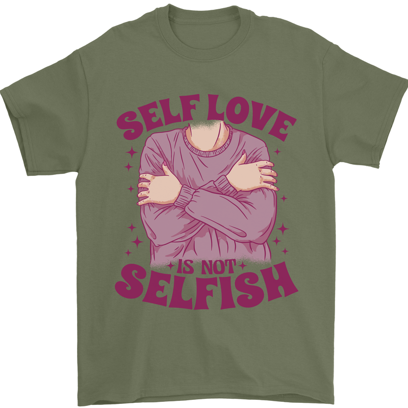 Self Love is Not Selfish Mens T-Shirt 100% Cotton Military Green