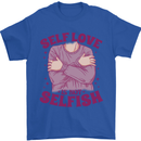 Self Love is Not Selfish Mens T-Shirt 100% Cotton Royal Blue