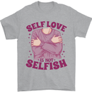 Self Love is Not Selfish Mens T-Shirt 100% Cotton Sports Grey
